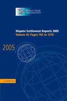 Pages 765 to 1276. Dispute Settlement Reports 2005