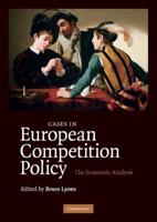 Cases in European Competition Policy: The Economic Analysis