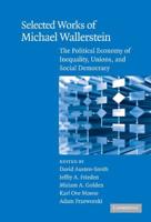 Selected Works of Michael Wallerstein: The Political Economy of Inequality, Unions, and Social Democracy