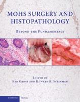 Mohs Surgery and Histopathology: Beyond the Fundamentals