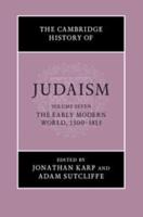 The Cambridge History of Judaism. Volume 7 The Early Modern World, 1500-1815