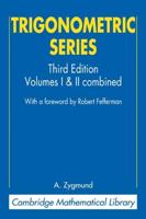 Trigonometric Series: Volumes I & II Combines
