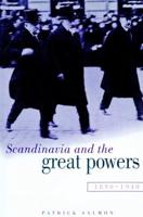 Scandinavia and the Great Powers 1890 1940