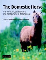 The Domestic Horse: The Origins, Development and Management of Its Behaviour