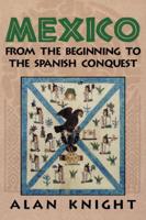 Mexico. From the Beginning to the Spanish Conquest