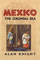Mexico. The Colonial Era