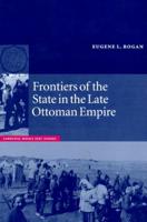 Frontiers of the State in the Late Ottoman Empire