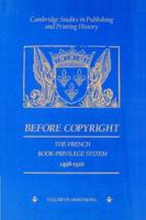Before Copyright: The French Book-Privilege System 1498 1526