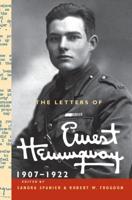 The Letters of Ernest Hemingway. Volume 1 1907-1922