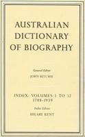 Australian Dictionary of Biography Index, V.1-12;Index, V.1-12