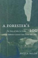A Forester's Log: The Story of John La Gerche and the Ballarat-Creswick State Forest 1882-1897
