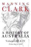 A History Of Australia Vol 3&4