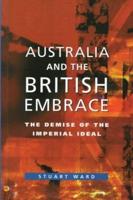 Australia and the British Embrace