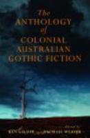 The Anthology of Colonial Australian Gothic Fiction