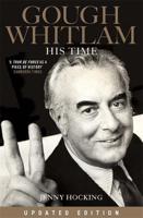 Gough Whitlam: His Time Updated Edition