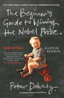 The Beginner's Guide to Winning the Nobel Prize (New Edition)