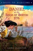Daniel at the Siege of Boston, 1776