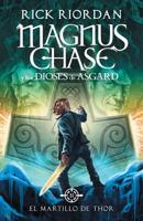 El Martillo De Thor (Magnus Chase Y Los Dioses De Asgard 2)