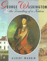 George Washington & The Founding of a Nation
