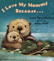 I Love My Mommy Because--