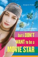But I Don't Want to Be a Movie Star / Margaret Pinder