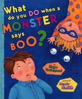 What Do You Do-- When a Monster Says Boo?