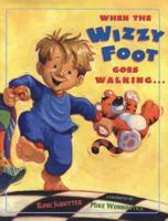 When the Wizzy Foot Goes Walking