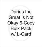 Darius the Great Is Not Okay 6-Copy Bulk Pack W/ L-Card