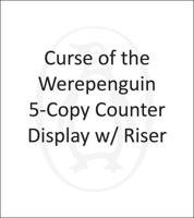 Curse of the Werepenguin 5-Copy Counter Display W/ Riser