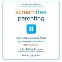 Screamfree Parenting, 10th Anniversary Revised Edition