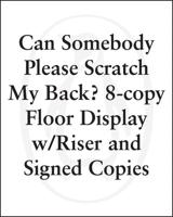 Can Somebody Please Scratch My Back? 8-Copy Floor Display W/ Riser and Signed Copies