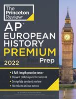 Princeton Review AP European History. Premium Prep, 2022