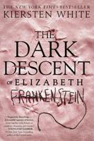 Dark Descent of Elizabeth Frankenstein, The