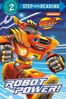 Robot Power! (Blaze and the Monster Machines). Step Into Reading(R)(Step 2)