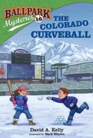 Ballpark Mysteries #16: The Colorado Curveball. A Stepping Stone Book (TM)