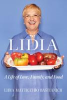 Lidia: A Life of Love, Family, and Food