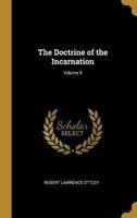 The Doctrine of the Incarnation; Volume II