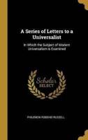 A Series of Letters to a Universalist
