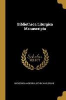 Bibliotheca Liturgica Manuscripta