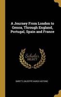 A Journey From London to Genoa, Through England, Portugal, Spain and France