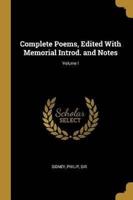 Complete Poems, Edited With Memorial Introd. And Notes; Volume I