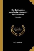 Der Epitaphios Pseudepigraphus Des Demosthenes