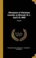 Obsequies of Abraham Lincoln, in Newark, N.J., April 19, 1865