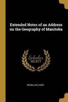 Extended Notes of an Address on the Geography of Manitoba