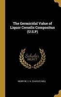 The Germicidal Value of Liquor Cresolis Compositus (U.S.P)
