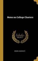 Notes on College Charters