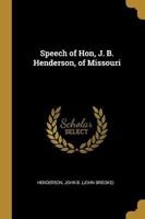 Speech of Hon, J. B. Henderson, of Missouri