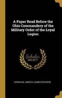 A Paper Read Before the Ohio Commandery of the Military Order of the Loyal Legion