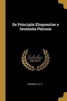 De Principiis Eloquentiae E Sententia Platonis