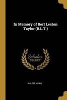 In Memory of Bert Leston Taylor (B.L.T.)